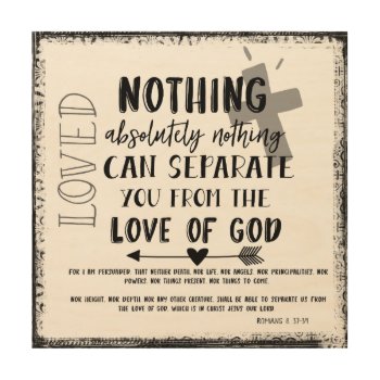 Nothing Can Separate You From Love Of God Wood Wall Art by Christian_Quote at Zazzle