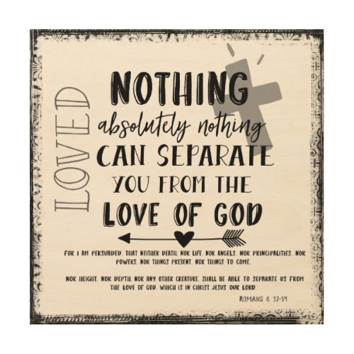Nothing can separate you from love of God Wood Wall Art