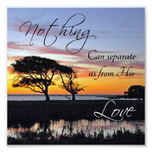"Nothing Can Seperate Us" Christian Quote Print