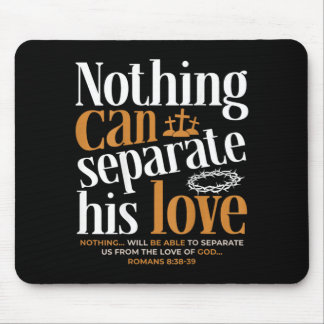 Nothing Can Sepvie Love Romans 8_38-39 Christian Mouse Pad