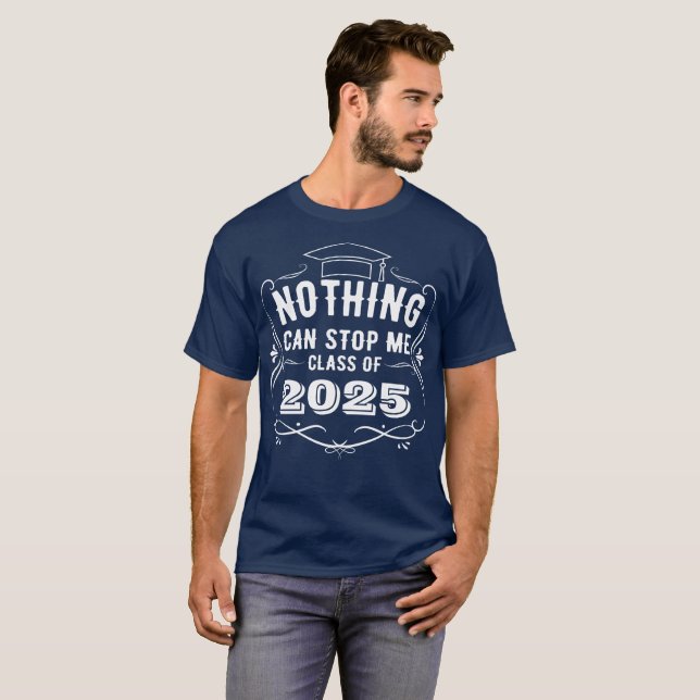 Nothing can stop me Graduation 2025 T-Shirt (Front Full)