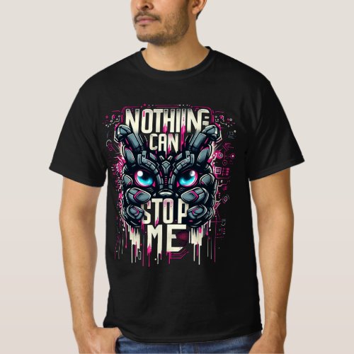 Nothing Can Stop Me  Motivational T_Shirt