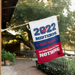 Nothing Can Stop This Red Wave 2022 Midterms Garde House Flag