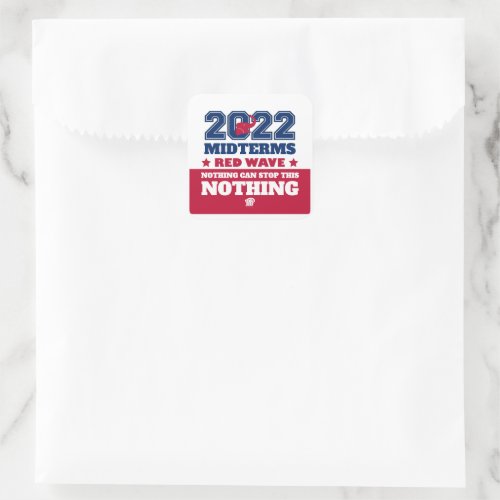 Nothing Can Stop This Red Wave 2022 Midterms Square Sticker