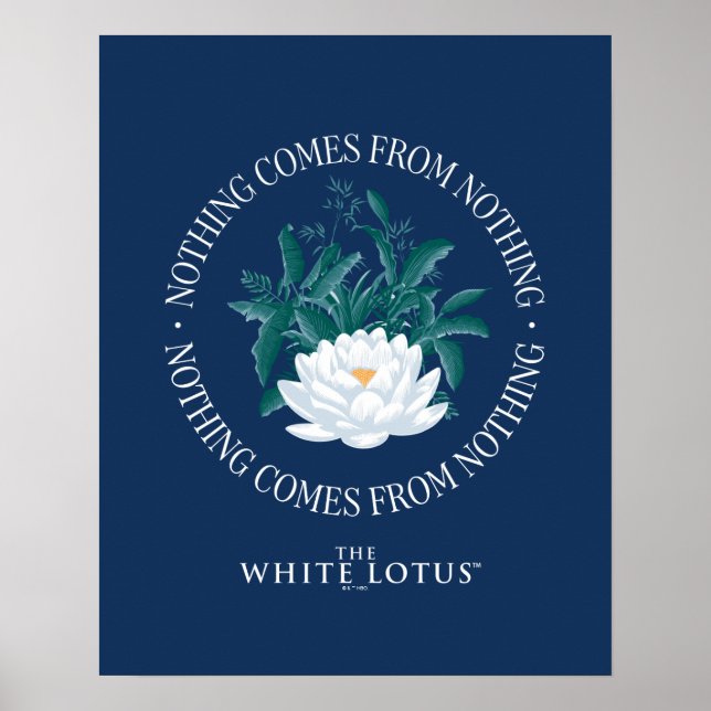 Nothing Comes From Nothing - The White Lotus Poster (Front)