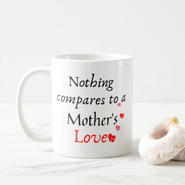 Nothing compares to a mother's love coffee mug (With Donut)