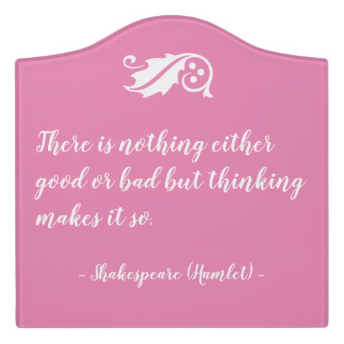 Nothing Either Good Bad but Thinking Shakespeare Door Sign