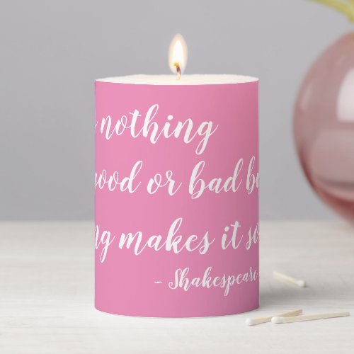 Nothing Either Good Bad but Thinking Shakespeare Pillar Candle