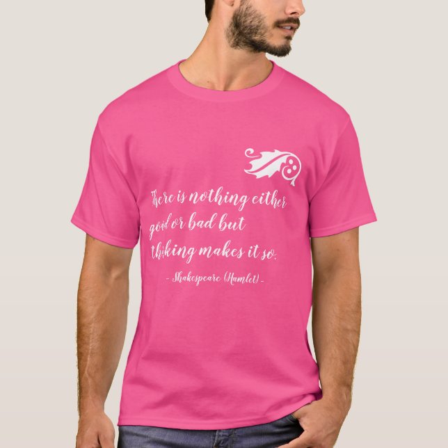 Nothing Either Good Bad but Thinking Shakespeare T-Shirt (Front)