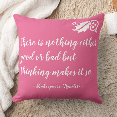 Nothing Either Good Bad But Thinking Shakespeare Throw Pillow