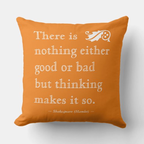 Nothing Either Good Bad but Thinking Shakespeare Throw Pillow