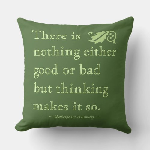 Nothing Either Good Bad but Thinking Shakespeare Throw Pillow