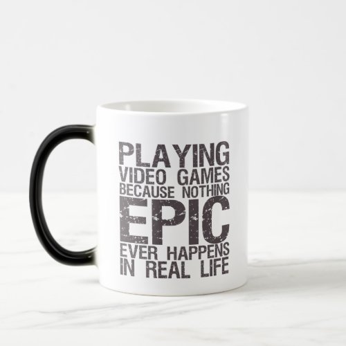 Nothing Epic Gamers and Geek Funny Mug