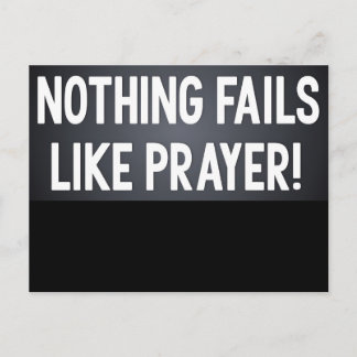 Nothing Fails Like Prayer Postcard