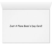 Nothing Fancy Here Just A Plane Boss's Day Card! Cards (Inside Horizontal (Bottom))