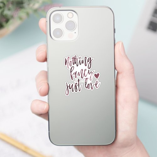 Nothing Fancy Just Love  Burgundy Wine Scrapbook Sticker