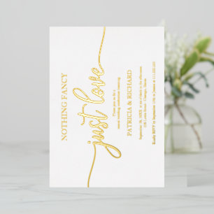 Nothing Fancy Just Love Casual Wedding Foil Invitation