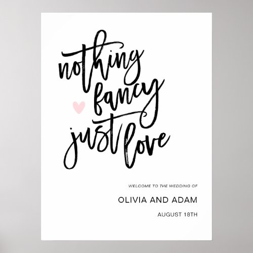 Nothing Fancy Just Love Casual Wedding Welcome Poster