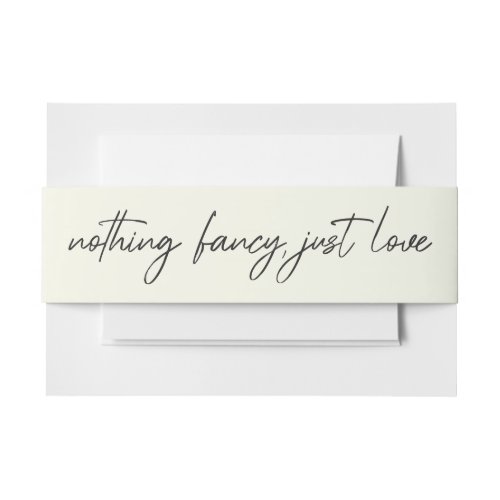 Nothing Fancy Just Love Classic Elegant Wedding Invitation Belly Band