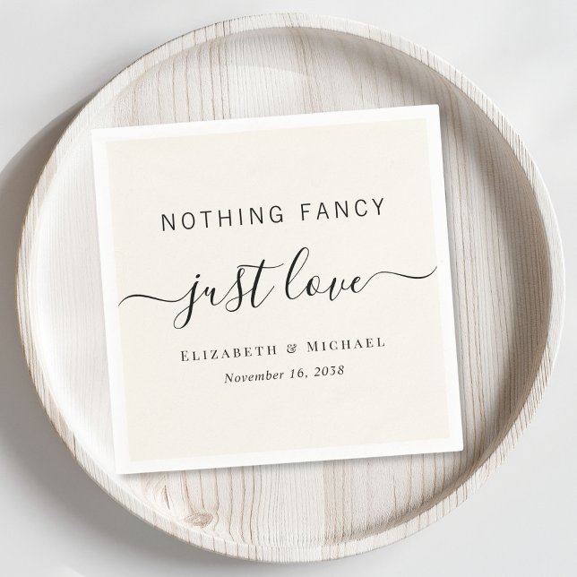 Nothing Fancy Just Love Cream Wedding Napkins (Creator Uploaded)