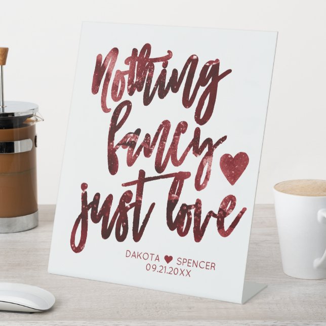 Nothing Fancy Just Love | Dark Crimson Red Wedding Pedestal Sign (In SItu)