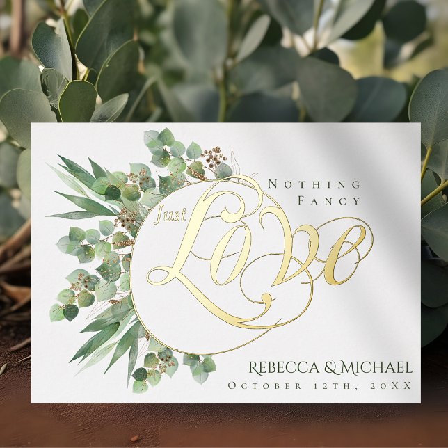 Nothing Fancy Just Love Elegant Eucalyptus Wedding Foil Invitation (Creator Uploaded)