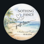 Nothing Fancy Just Love Elegant Wedding favor Magnet<br><div class="desc">An elegant Wedding design with watercolor beach and palm trees that you can customize with your details.</div>