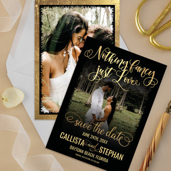 Nothing Fancy Just Love Gold Black Photo Wedding Save The Date by _LaFemme_ at Zazzle