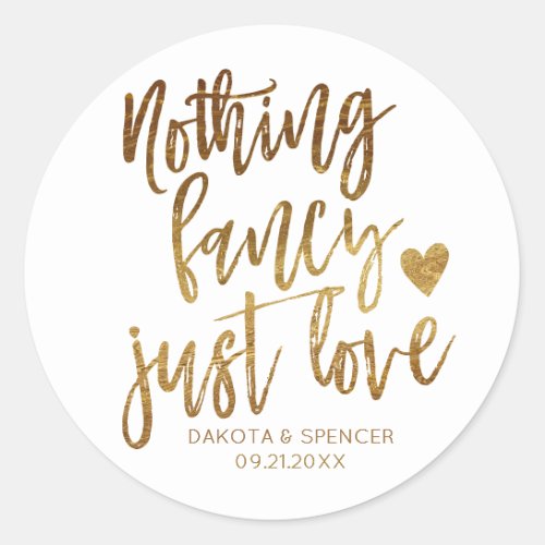 Nothing Fancy Just Love  Gold Heart Micro Wedding Classic Round Sticker