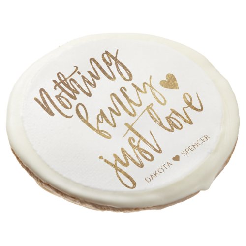 Nothing Fancy Just Love  Gold Heart Micro Wedding Sugar Cookie