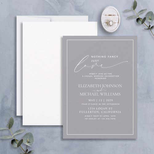 Nothing Fancy Just Love Gray Casual Wedding Invitation