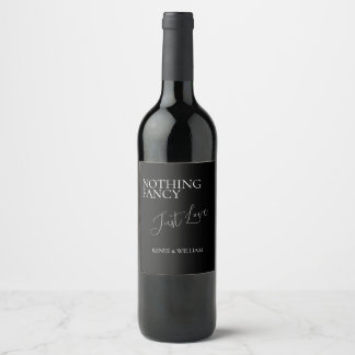 Nothing Fancy, Just Love Minimal Script Wine Label