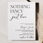 Nothing Fancy Just Love Minimalist Casual Wedding Invitation<br><div class="desc">This is a Nothing Fancy Just Love Minimalist Casual Wedding Invitation!</div>