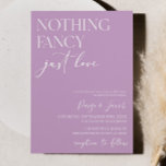 Nothing Fancy Just Love Minimalist Casual Wedding Invitation<br><div class="desc">This is a Lilac Nothing Fancy Just Love Minimalist Casual Wedding Invitation!</div>