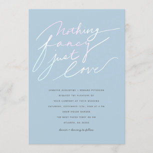 Nothing Fancy Just Love Modern Script Wedding Invitation