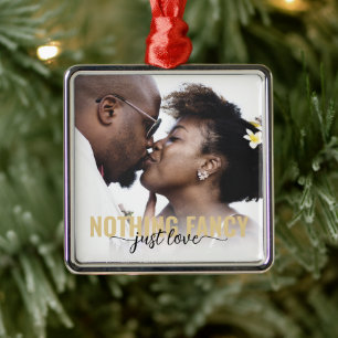 Nothing Fancy Just Love Newlyweds Metal Ornament