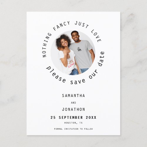Nothing Fancy Just Love Photo Casual Save The Date Announcement Postcard