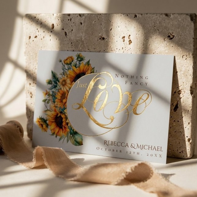 Nothing Fancy Just Love Rustic Sunflower Wedding Foil Invitation (Creator Uploaded)