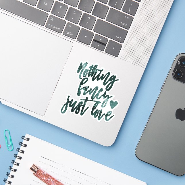 Nothing Fancy Just Love | Teal Green Scrapbook Sticker (Laptop w/ iPhone)