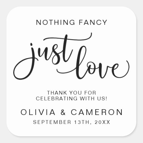 Nothing Fancy Just Love Wedding Favor Square Sticker