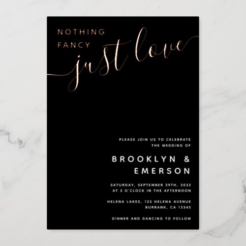 Nothing Fancy Just Love Wedding Foil Invitation