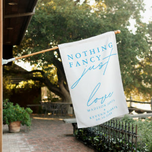 Nothing Fancy Just Love Wedding House Flag