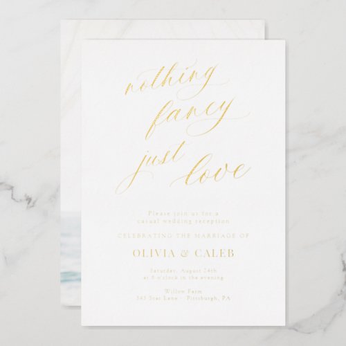 Nothing Fancy Just Love Wedding Reception  Foil Invitation