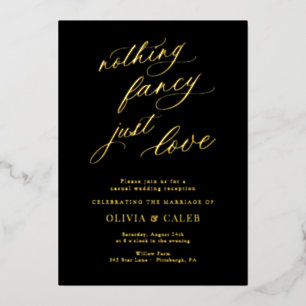 Nothing Fancy Just Love Wedding Reception Foil Invitation