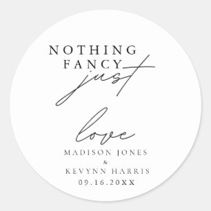 Nothing Fancy Just Love Wedding Sign Classic Round Sticker