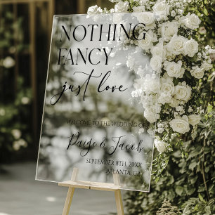Nothing Fancy Just Love Wedding Welcome Acrylic Sign