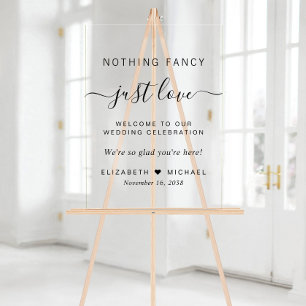 Nothing Fancy Just Love Wedding Welcome Acrylic Sign