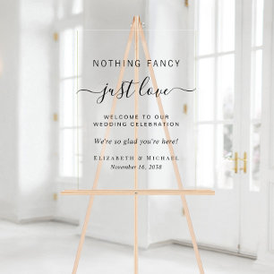 Nothing Fancy Just Love Wedding Welcome Acrylic Sign