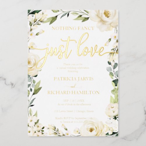 Nothing Fancy Just Love Wedding White Cream Floral Foil Invitation
