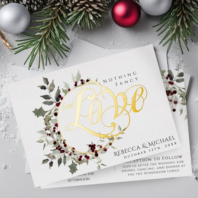 Nothing Fancy Just Love Winter Holly Wedding Gold Foil Invitation (Creator Uploaded)